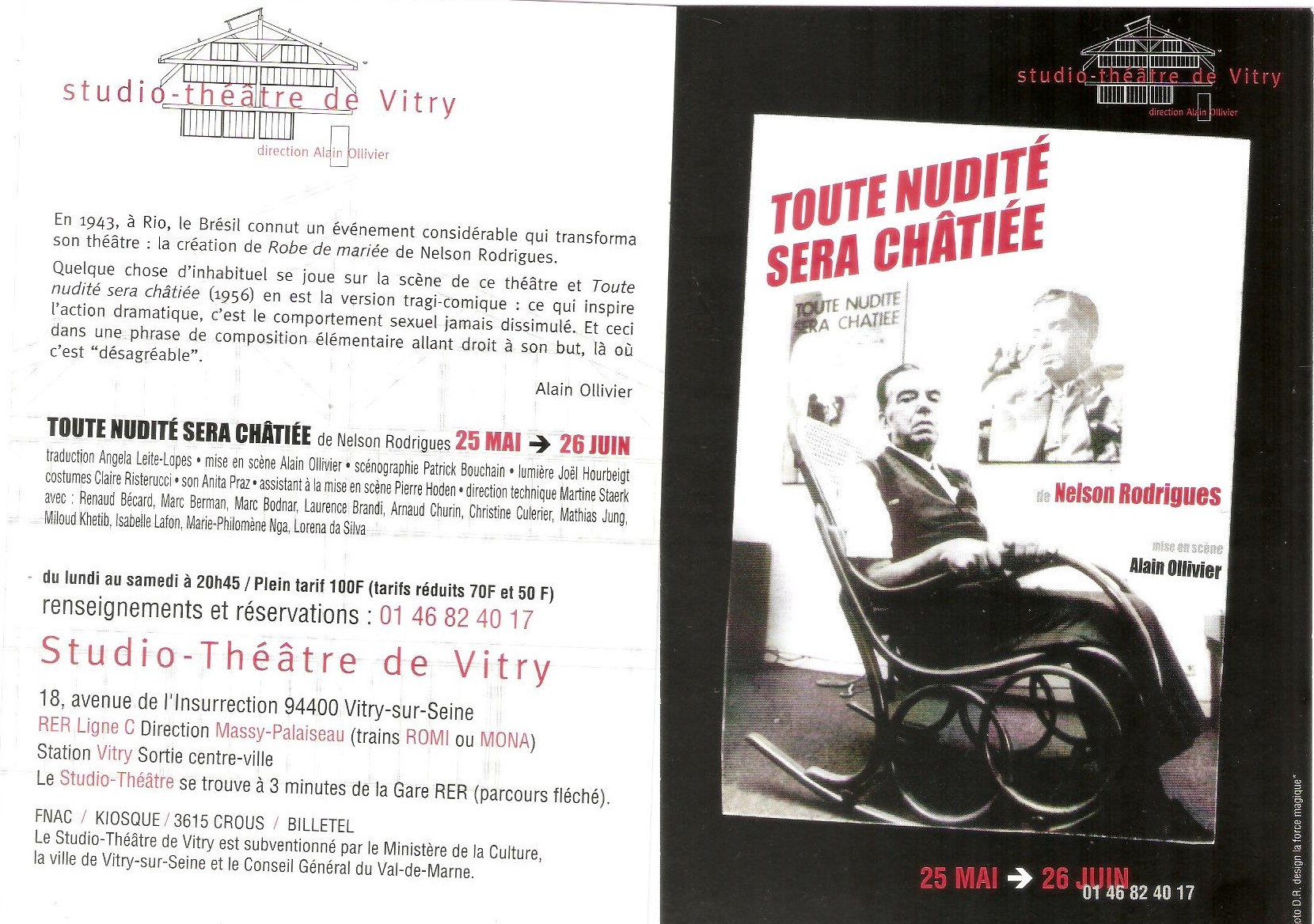 Tract de Toute nudité sera châtiée (Toda nudez será castigada, Nelson Rodrigues), traduit par Angela Leite Lopes, mis en scène par Alain Ollivier, Studio-Théâtre de Vitry, 1999.